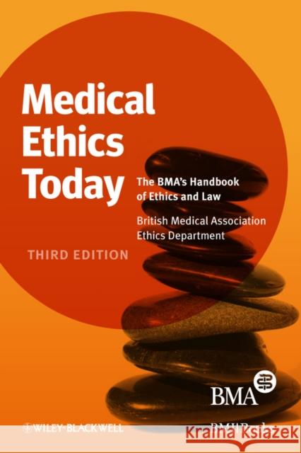 Medical Ethics Today: The Bma's Handbook of Ethics and Law British Medical Association 9781444337082