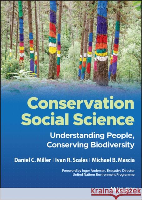 Conservation Social Science: Understanding People, Conserving Biodiversity Miller, Daniel C. 9781444337570 John Wiley and Sons Ltd