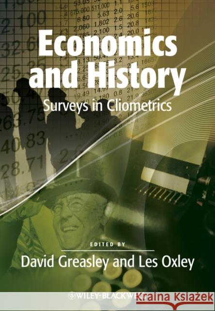 Economics and History: Surveys in Cliometrics Greasley, David 9781444337808 Wiley-Blackwell