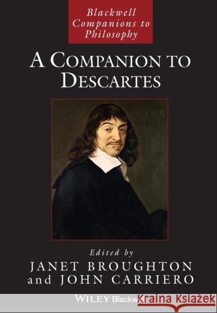 A Companion to Descartes Janet Broughton John Carriero  9781444337846 