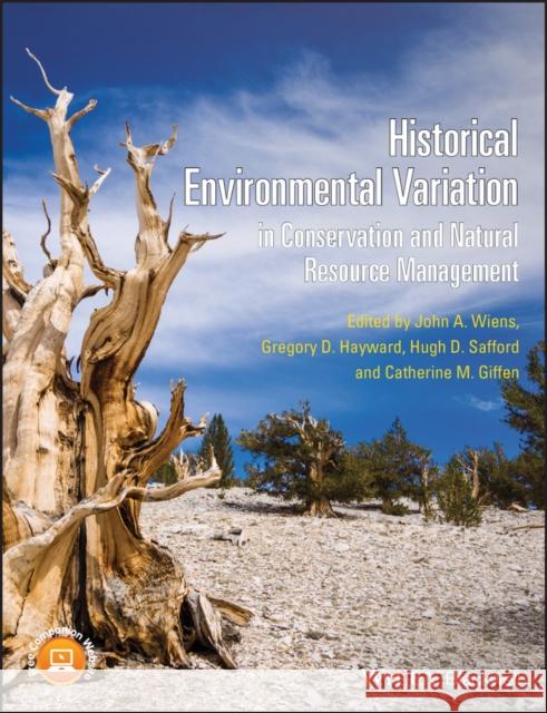 Historical Environmental Variation in Conservation and Natural Resource Management John A Wiens 9781444337938 0