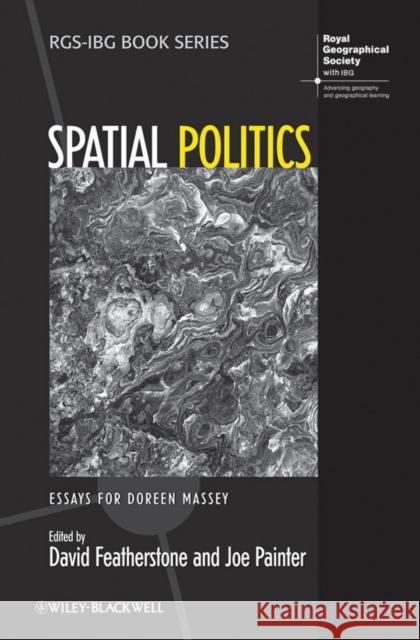Spatial Politics: Essays for Doreen Massey Featherstone, David 9781444338300