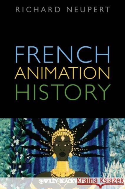 French Animation History Richard Neupert   9781444338362 