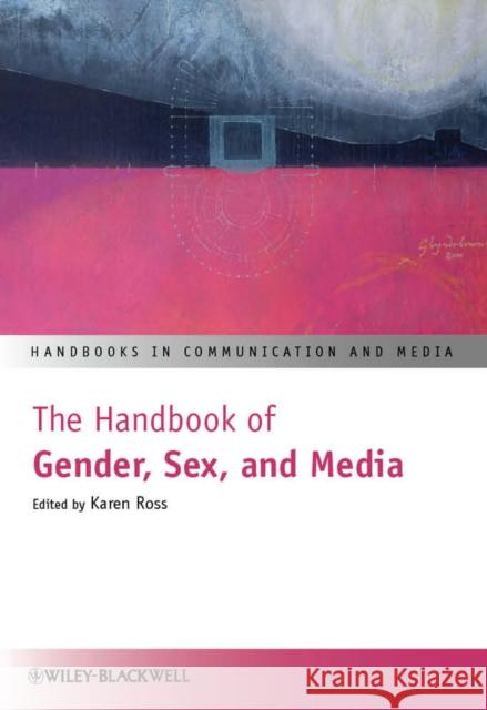 The Handbook of Gender, Sex, and Media Karen Ross 9781444338546 Wiley-Blackwell