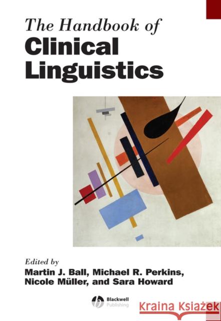 The Handbook of Clinical Linguistics Martin J. Ball Michael R. Perkins Nicole Müller 9781444338775