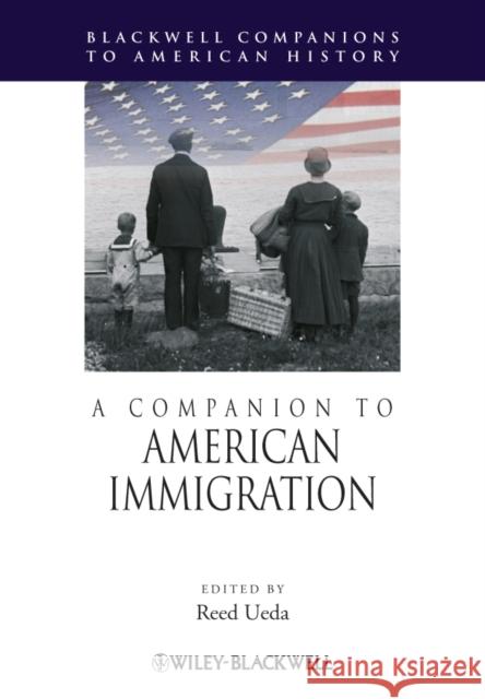 A Companion to American Immigration  Ueda 9781444338836 0