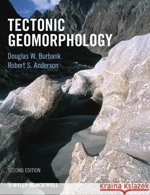 Tectonic Geomorphology Douglas W Burbank 9781444338874 0