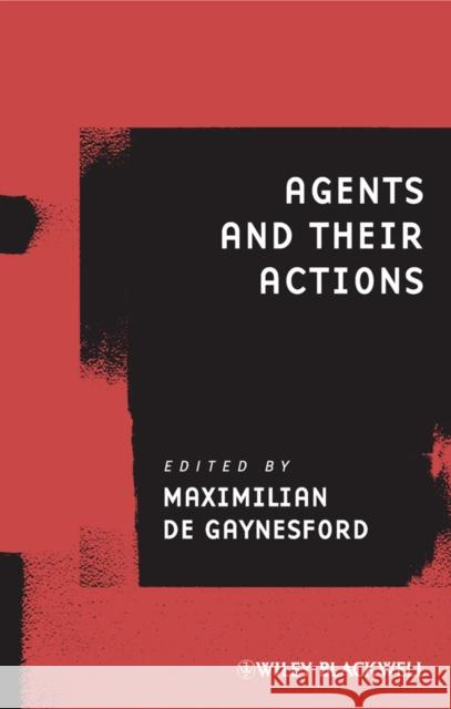Agents and Their Actions Maximilian d 9781444339086 Wiley-Blackwell