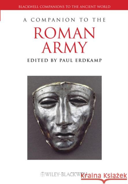 A Companion to the Roman Army Paul Erdkamp 9781444339215