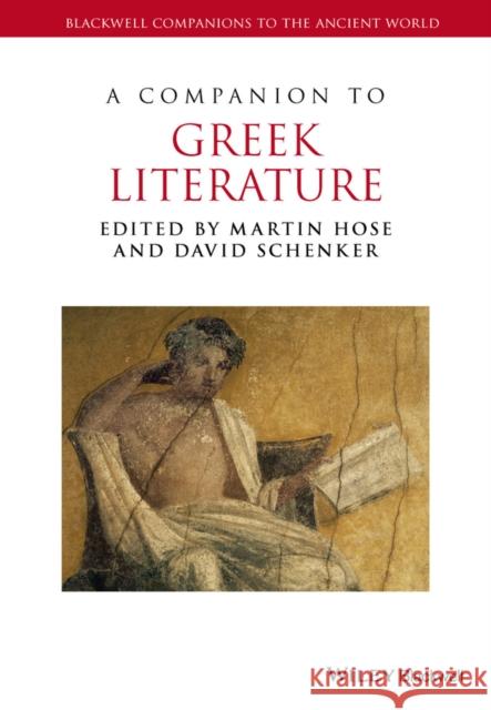 A Companion to Greek Literature Martin Hose David Schenker  9781444339420