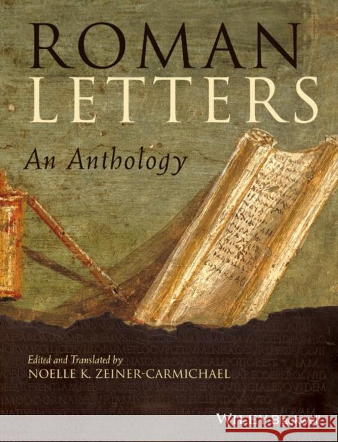Roman Letters: An Anthology Zeiner-Carmichael, Noelle K. 9781444339512 John Wiley & Sons