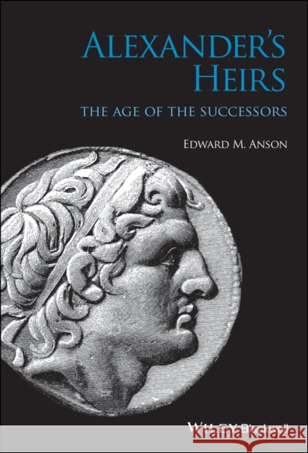 Alexander's Heirs C Anson, Edward M. 9781444339628