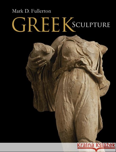 Greek Sculpture Fullerton, Mark D. 9781444339802