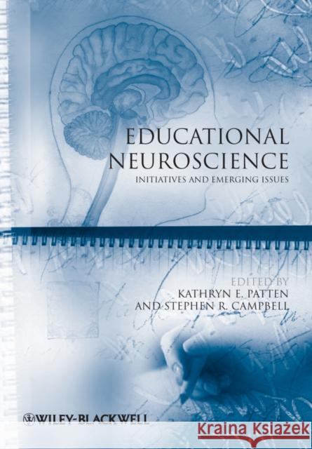 Educational Neuroscience: Initiatives and Emerging Issues Patten, Kathryn E. 9781444339857 Wiley-Blackwell