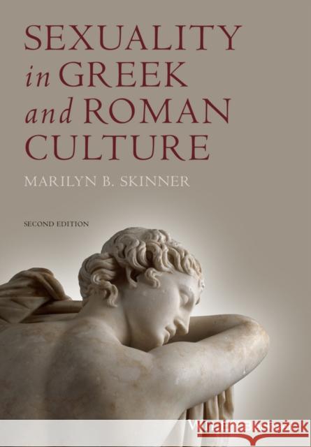 Sexuality in Greek & Rom Cultu Skinner, Marilyn B. 9781444349863