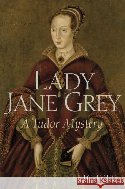 Lady Jane Grey: A Tudor Mystery Ives, Eric 9781444350180 0