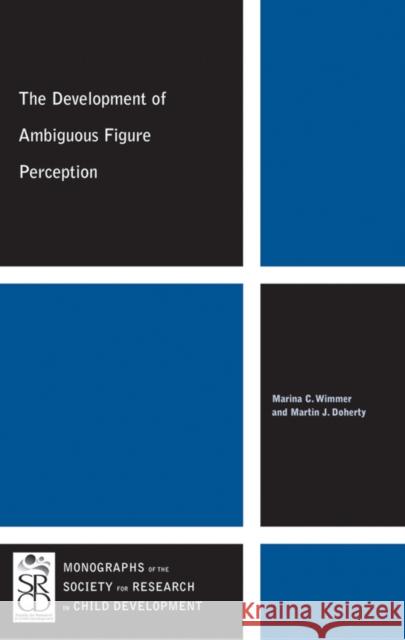 The Development of Ambiguous Figure Perception Wimmer, Marina C.|||Doherty, Martin J. 9781444350197