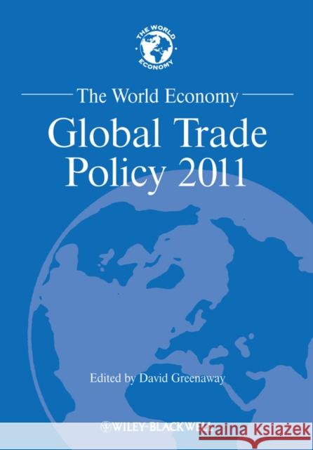 The World Economy: Global Trade Policy 2011 Greenaway, David 9781444367003 0