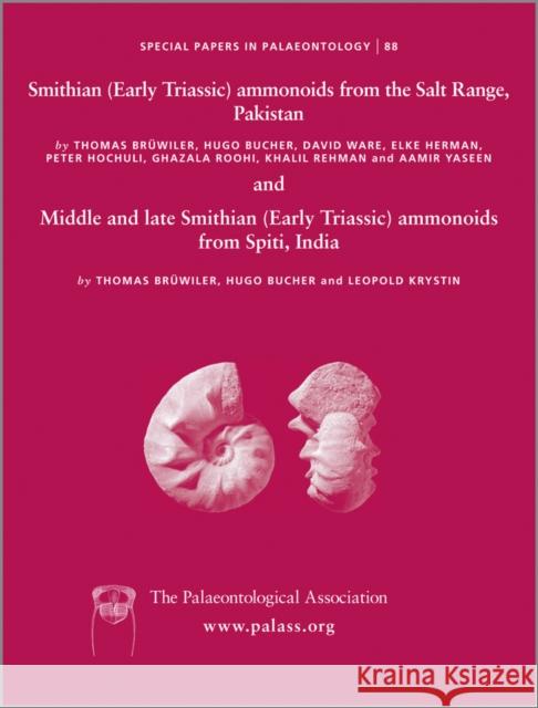 Special Papers in Palaeontology, Smithian (Early Triassic) Ammonoids from the Salt Range (Pakistan) and Spiti (India) Brühwiler, Thomas 9781444367133 John Wiley & Sons