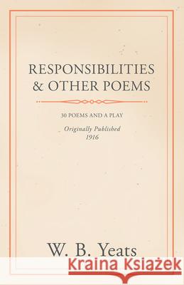 Responsibilities and Other Poems Yeats, William Butler 9781444616576 Stoddard Press