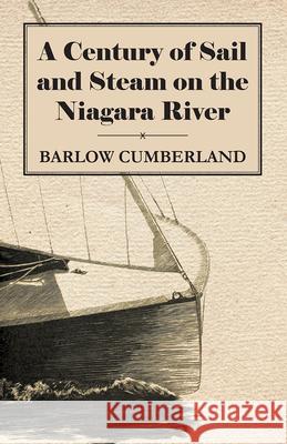 A Century of Sail and Steam on the Niagara River Cumberland, Barlow 9781444617214 Rene Press