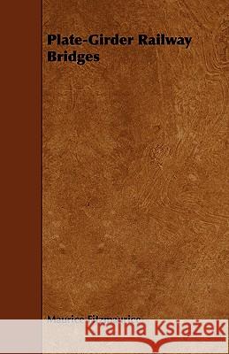 Plate-Girder Railway Bridges Maurice Fitzmaurice 9781444641172 Wheeler Press