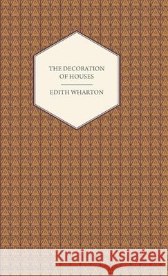 The Decoration of Houses Wharton, Edith 9781444651300 Joseph. Press