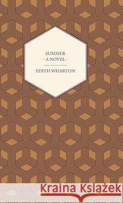 Summer - A Novel Edith Wharton 9781444652932