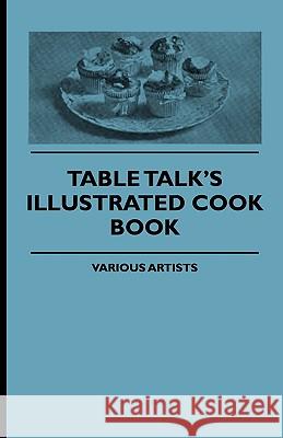 Table Talk's Illustrated Cook Book Various 9781444654226 Coss Press