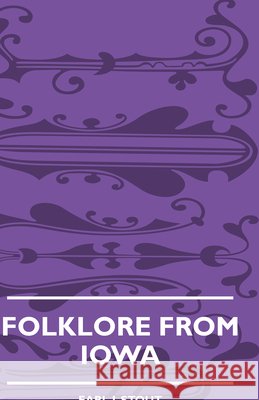Folklore From Iowa Earl J. Stout 9781444656459