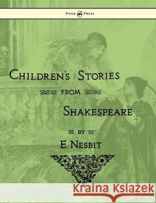 Children's Stories From Shakespeare E. Nesbit John H. Bacon 9781444657487 Pook Press