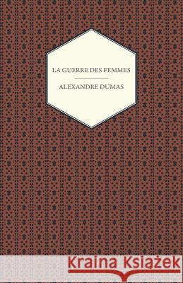 La Guerre Des Femmes Alexandre Dumas 9781444658965 Roche Press