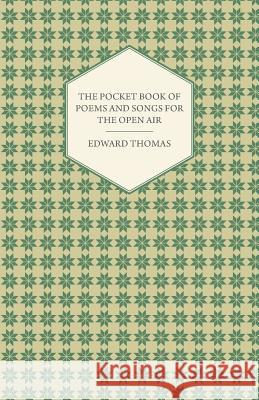 The Pocket Book of Poems and Songs for the Open Air Edward, Jr. Thomas 9781444659085 Sayani Press