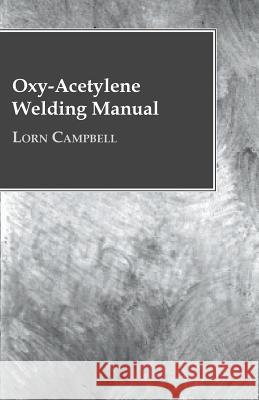 Oxy-Acetylene Welding Manual Lorn Campbell 9781444677225 Benson Press