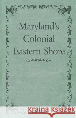 Maryland's Colonial Eastern Shore Various 9781444679120 Goldstein Press