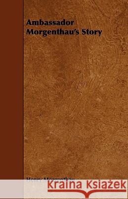 Ambassador Morgenthau's Story Henry Morgenthau 9781444689839