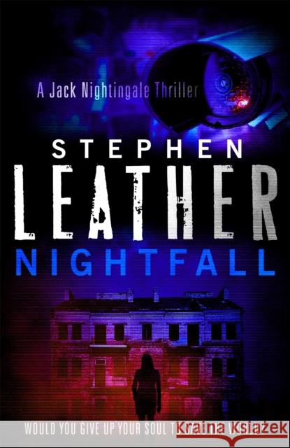 Nightfall: The 1st Jack Nightingale Supernatural Thriller Stephen Leather 9781444700640