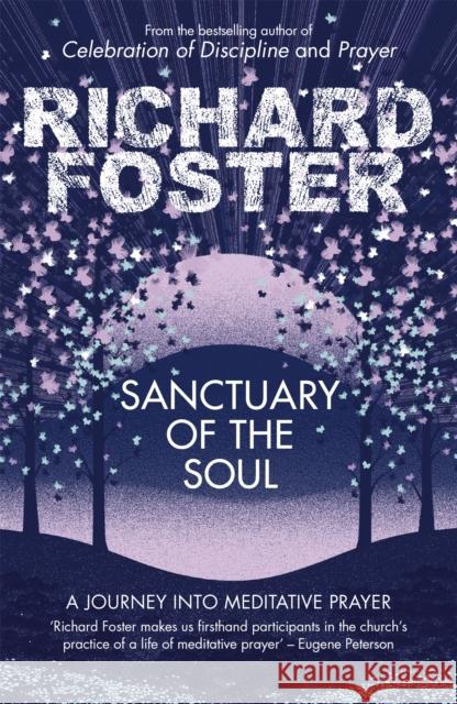 Sanctuary of the Soul Richard Foster 9781444702583 John Murray Press