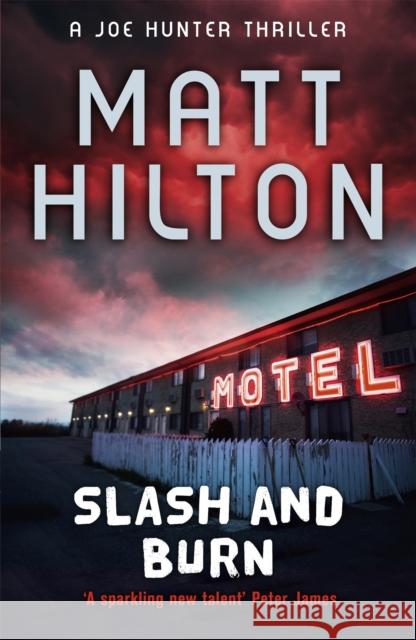 Slash and Burn Matt Hilton 9781444705355