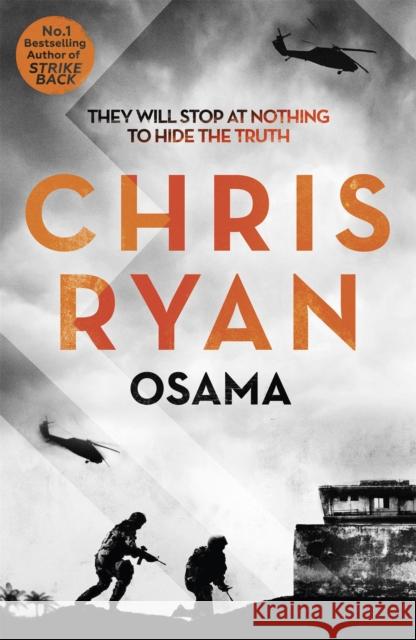 Osama: The first casualty of war is the truth, the second is your soul Chris Ryan 9781444706468