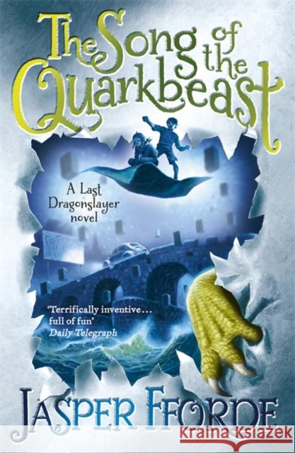 The Song of the Quarkbeast: Last Dragonslayer Book 2 Jasper Fforde 9781444707250 Hodder & Stoughton