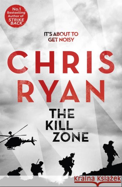 The Kill Zone: A blood pumping thriller Chris Ryan 9781444710267 Hodder & Stoughton