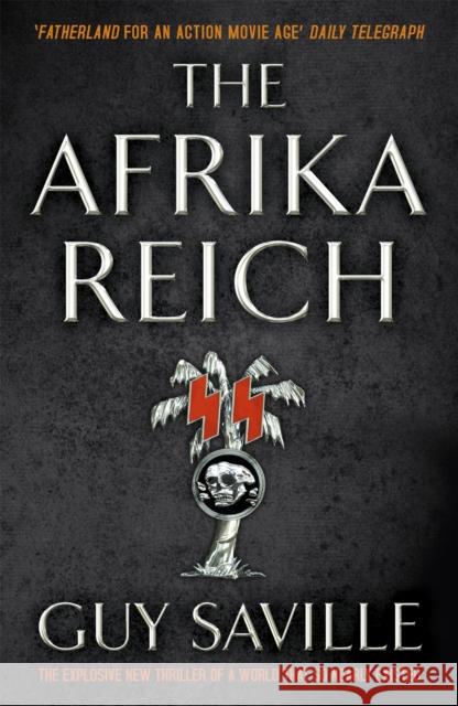 The Afrika Reich Guy Saville 9781444710663