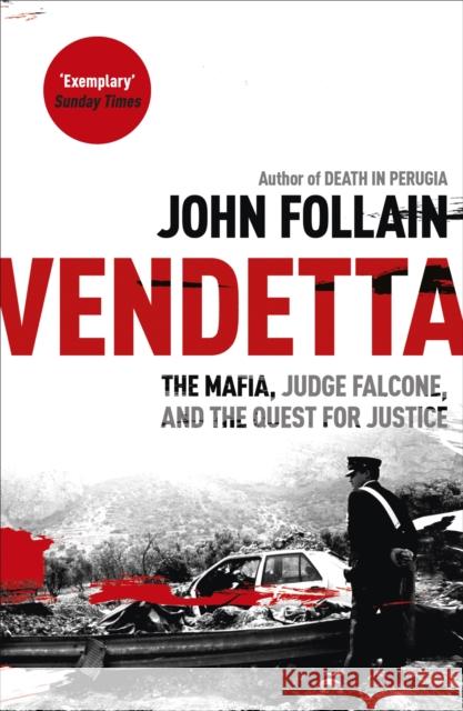 Vendetta: The Mafia, Judge Falcone and the Quest for Justice John Follain 9781444714142 Hodder & Stoughton