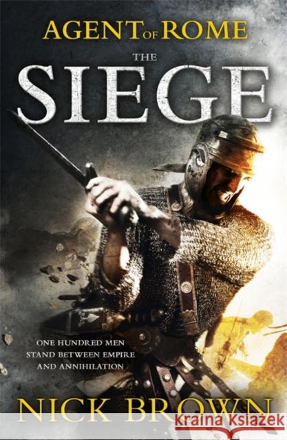 The Siege: Agent of Rome 1 Nick Brown 9781444714869