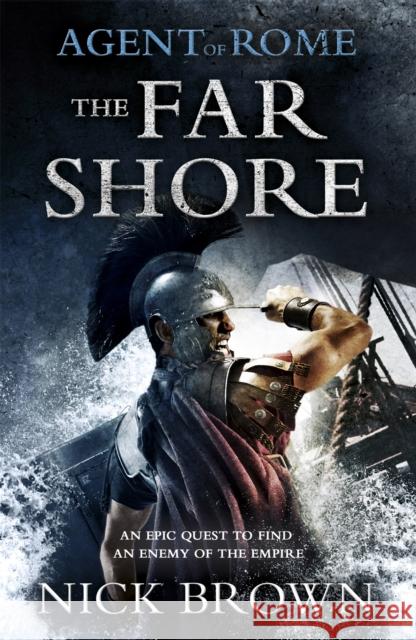 The Far Shore: Agent of Rome 3 Nick Brown 9781444714920