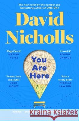 You Are Here: The Instant Number 1 Sunday Times Bestseller from the author of One Day David Nicholls 9781444715453