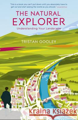 The Natural Explorer: Understanding Your Landscape Tristan Gooley 9781444720327 Hodder & Stoughton