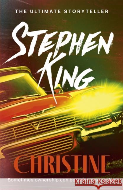 Christine: A chilling classic from the No. 1 bestseller Stephen King 9781444720709 Hodder & Stoughton