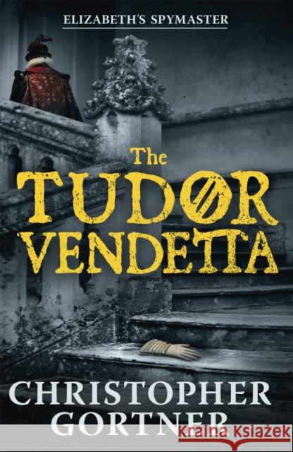 The Tudor Vendetta Christopher Gortner 9781444720921